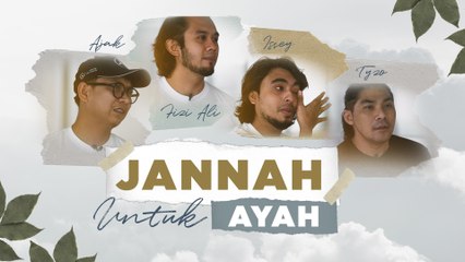 Jannah Untuk Ayah I Selamat Hari Bapa 2021