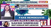 Fake Remdesivir Racket Busted 6 Arrested By Ropar Police NewsX
