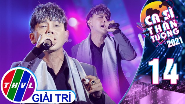 Ca sĩ thần tượng 2021 - Tập 14: Tình ơi xin ngủ yên - Khánh Trần Rio