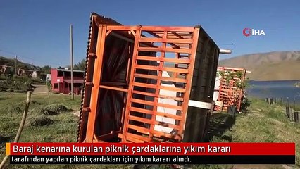Baraj kenarına kurulan piknik çardaklarına yıkım kararı
