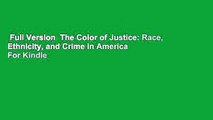 Full Version  The Color of Justice: Race, Ethnicity, and Crime in America  For Kindle
