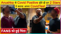 After Anushka Tests Covid Positive,These 2 Stars Undergo Covid-19 Test