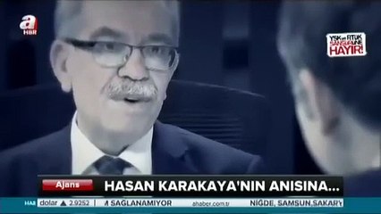 Hasan Karakaya Ağabey'in anısına..