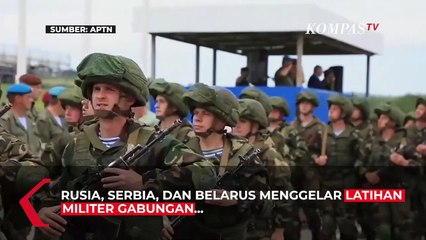 Rusia, Serbia, dan Belarus Gelar Latihan Militer Gabungan Bersandi 'Slavic Brotherhood'