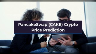 PancakeSwap (CAKE) Crypto Price Prediction