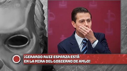 ¡GERARDO RUIZ ESPARZA ESTÁ EN LA MIRA DEL GOBIERNO DE AMLO!