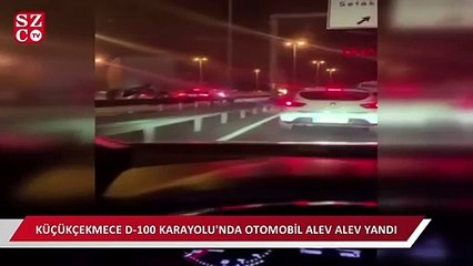 Küçükçekmece D-100 Karayolu’nda otomobil alev alev yandı