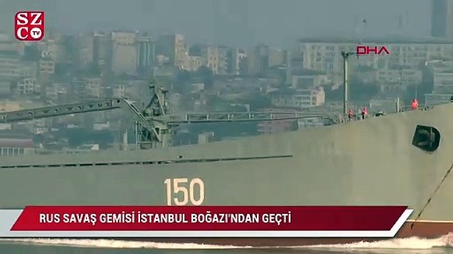 Rus savaş gemisi İstanbul Boğazı’ndan geçti