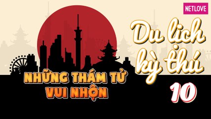 Những Thám Tử Vui Nhộn | Nhật Bản - Tập 10
