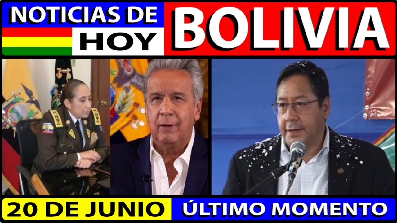 NOTICIAS DE BOLIVIA 20 DE JUNIO, NOTICIAS BOLIVIA HOY 20 DE JUNIO, BOLIVIA NOTICIAS