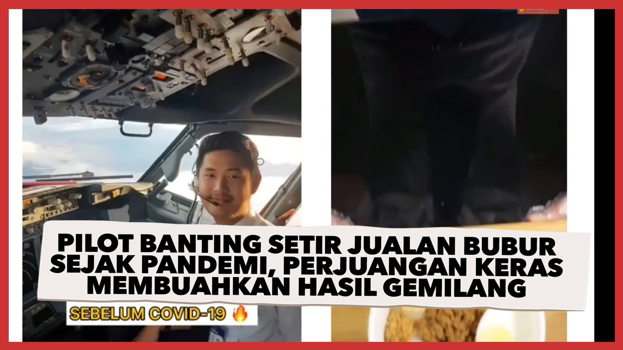 Pilot Banting Setir Jualan Bubur Sejak Pandemi, Perjuangan Keras Membuahkan Hasil Gemilang