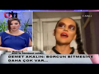 Demet Akalın: Borcun Bitmesine Daha Çok Var!