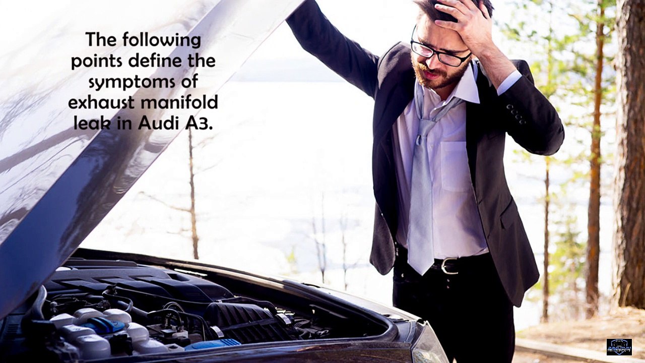 Top 5 Symptoms of Audi A3 Exhaust Manifold Leak in Mountain View