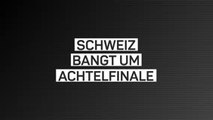 Fakten-Report: Schweiz hofft weiter auf Achtelfinale