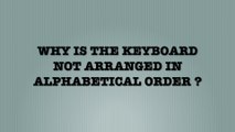 Why keyboard is not in alphabetical order #qwerty #keyboard