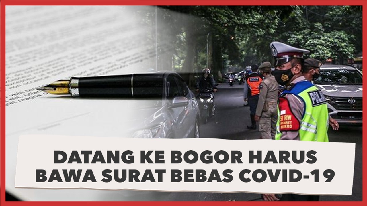 Catat! Datang ke Bogor Harus Bawa Surat Bebas Covid-19