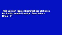 Full Version  Basic Biostatistics: Statistics for Public Health Practice  Best Sellers Rank : #1