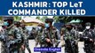 Kashmir: Top LeT commander killed, 2 more terrorists eliminated in encounter |  Oneindia News