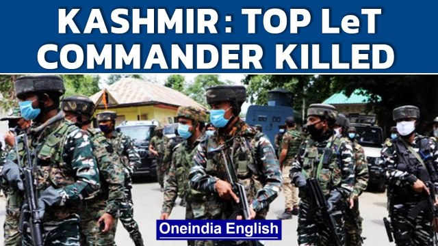 Kashmir: Top LeT commander killed, 2 more terrorists eliminated in encounter | Oneindia News