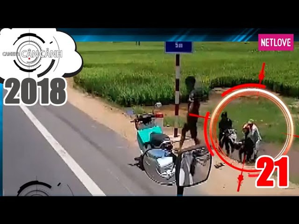 Camera Cận Cảnh 2018 - Tập 21: Ô tô hất tung xe máy xuống ruộng