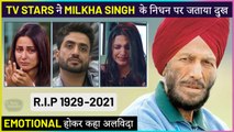 TV Stars Pay Tribute To 'Flying Jatt' Milkha Singh's Sad Demise