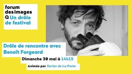 Drôle de rencontre avec Benoît Forgeard
