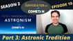 A Conversation with Cometan | Season 2 Episode 10 | Total Immersion into Astronism: The Astronic Tradition