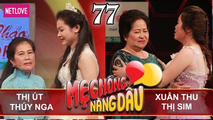Mẹ Chồng Nàng Dâu - Tập 77: Mẹ tủi thân khóc khi dâu giận–Mẹ hiền dâu thảo giống nhau như tạc