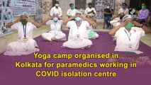 Yoga camp organised in Kolkata for paramedics working in Covid isolation centres