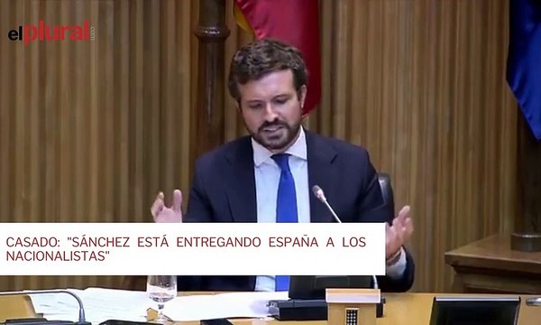 Casado: Sánchez está entregando España a los nacionalistas