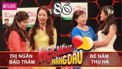 Mẹ Chồng Nàng Dâu - Tập 86: Trước khi làm MẸ CHỒNG thì làm MẸ RUỘT nên là thương con ruột hơn tí