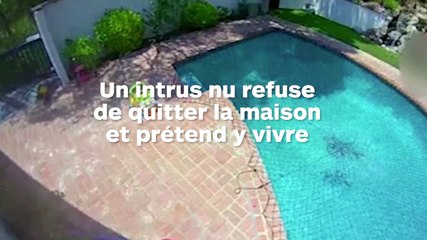 Un intrus se balade chez lui et ne veut pas partir