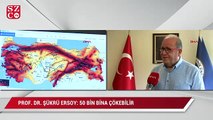Prof. Dr. Şükrü Ersoy: Kartal depremi farklı değerlendirilmeli, 50 bin bina çökebilir