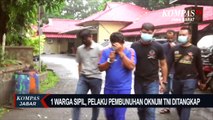 1 Warga Sipil, Pelaku Pembunuhan Oknum TNI Ditangkap