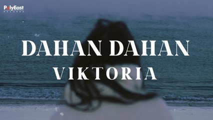 Viktoria - Dahan Dahan (Official Lyric Video)