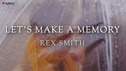 Rex Smith - Let's Make A Memory (Official Lyric Video)