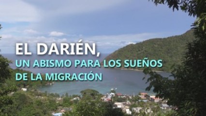 El Darién, un abismo para los sueños de la migración