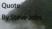 Quotes By Famous People - Steav Jobs