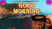 Good Morning Gif I good morning wishes | best good morning images | instagram dp photos | pictures | videos | status | gif | Good morning welcome Goa