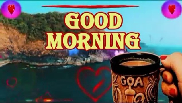 Good Morning Gif I good morning wishes | best good morning images | instagram dp photos | pictures | videos | status | gif | Good morning welcome Goa