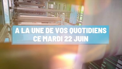Pourquoi vous ne devez pas rater nos éditions de ce mardi 22 juin