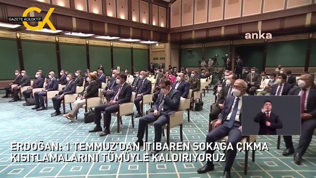ERDOĞAN: 1 TEMMUZ’DAN İTİBAREN SOKAĞA ÇIKMA KISITLAMALARINI TÜMÜYLE KALDIRIYORUZ