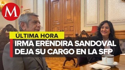 Irma Eréndira Sandoval deja la SFP; cumplió en combate a corrupción