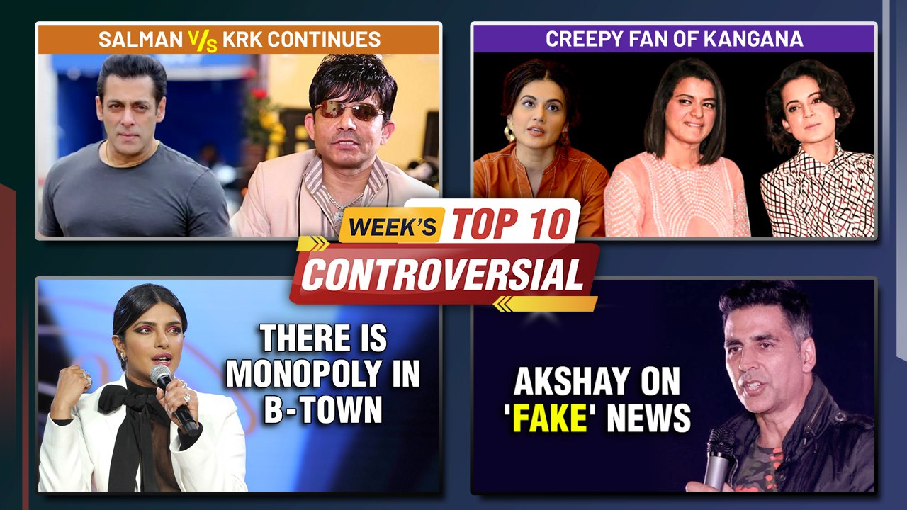Priyanka On Monopoly In B Town, Kangana's Sister Insults Taapsee, Akshay On Fake News |Week's Top 10