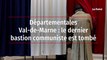 Départementales – Val-de-Marne : le dernier bastion communiste est tombé