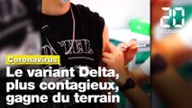 Coronavirus: Le variant Delta continue de se propager