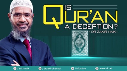 IS QUR'AN A DECEPTION DR ZAKIR NAIK