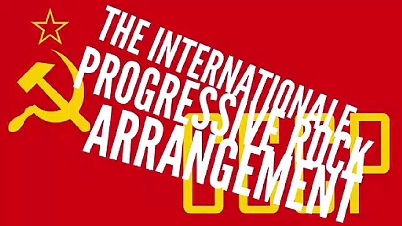 革命歌「インターナショナル」プログレッシヴロックアレンジ The Internationale progressive Rock arrangement