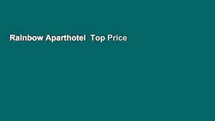 Rainbow Aparthotel  Top Price