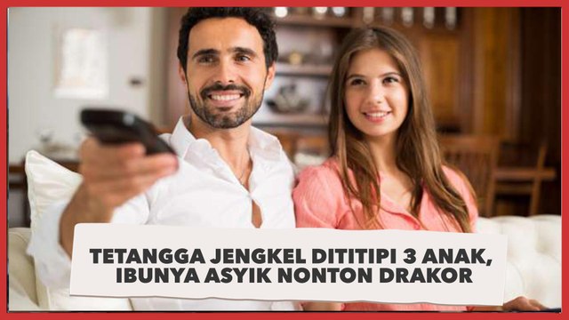 Tetangga Jengkel Dititipi 3 Anak, Ibunya Malah Asyik Nonton Drakor di Rumah